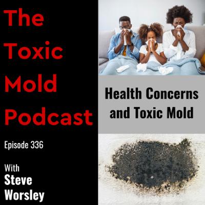EP 336: Health Concerns and Toxic Mold