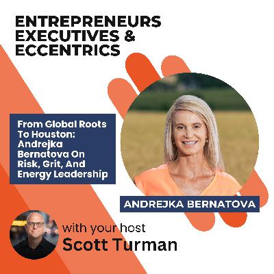 From global roots to Houston: Andrejka Bernatova on risk, grit, and energy leadership
