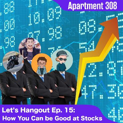 How You Can Be Good At Stocks! | Let's Hangout Ep. 15