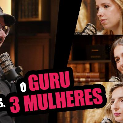CdK | 103 | 1 Guru Vs. 3 Mulheres: Qual é o Papel da Mulher na Sociedade?
