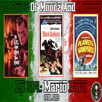 Ep 304: Mario Bava Vol. III | 22 Shots of Moodz and Horror Ep 304: Mario Bava Vol. III | 22 Shots of Moodz and Horror
