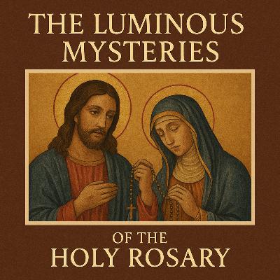 Holy Rosary - Luminous Mysteries (Thursday)