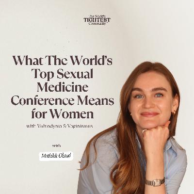 Solo: What the World's Top Sexual Medicine Conference Means for Women w/ Vulvovaginal & Pelvic Pain Solo: What the World's Top Sexual Medicine Conference Means for Women w/ Vulvovaginal & Pelvic Pain