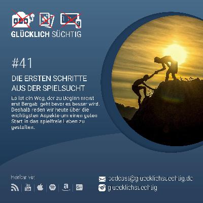 #41 - Die ersten Schritte aus der Spielsucht