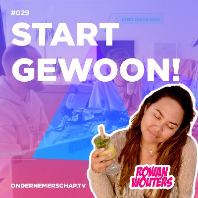 #029: "Start gewoon" #029: "Start gewoon"