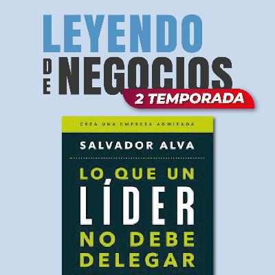 T2- EPISODIO 34- LO QUE UN LÍDER NO DEBE DELEGAR