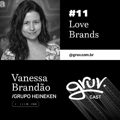 #GruvCast 11 - Love Brands