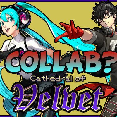 Is a Hatsune Miku x Persona Collab Happening AGAIN?! | Cathedral of Velvet Podcast #60