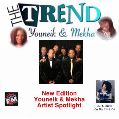 Episode 22 - The Trend with Youneik & Mekha Artist Spotlight New Edition 12-1-20 Episode 22 - The Trend with Youneik & Mekha Artist Spotlight New Edition 12-1-20