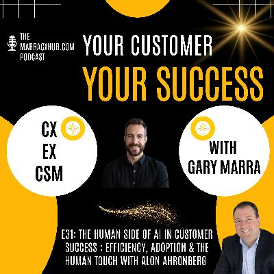 The Human Side of AI in Customer Success: Efficiency, Adoption & the Human Touch with Alon Ahronberg
