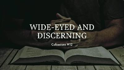 Wide-Eyed and Decerning