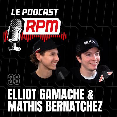 ELLIOT GAMACHE & MATHIS BERNATCHEZ – Course automobile | Le podcast RPM #38