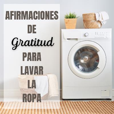 Afirmaciones de gratitud para lavar la ropa