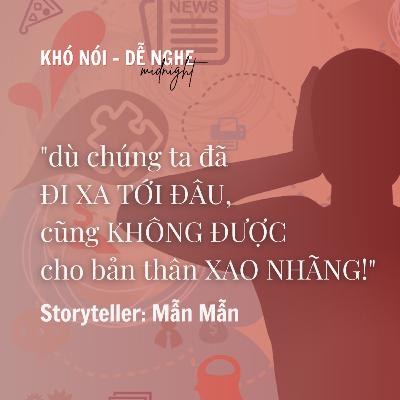 đừng để bản thân xao nhãng dù đã đi bao xa - Minh Cá Đuối & Mẫn Mẫn | #KNDNmidnight E5S2 đừng để bản thân xao nhãng dù đã đi bao xa - Minh Cá Đuối & Mẫn Mẫn | #KNDNmidnight E5S2