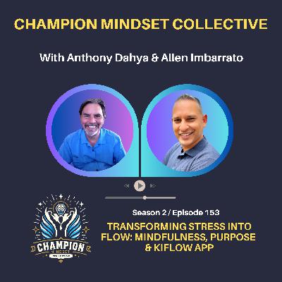 S2-E153 -Transforming Stress into Flow with AI - Allen Imbarrato