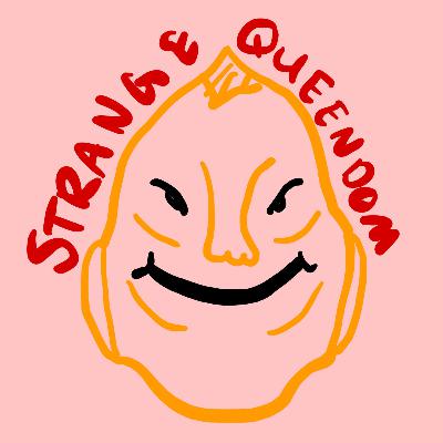 Ep.8: Strange Queendom