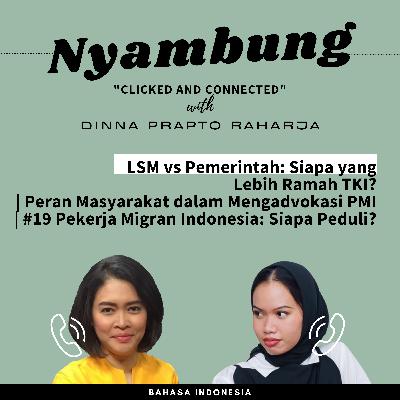 LSM vs Pemerintah: Siapa yang Lebih Ramah TKI? | Peran Masyarakat dalam Mengadvokasi PMI | #19 Pekerja Migran Indonesia: Siapa Peduli? LSM vs Pemerintah: Siapa yang Lebih Ramah TKI? | Peran Masyarakat dalam Mengadvokasi PMI | #19 Pekerja Migran Indonesia: Siapa Peduli?