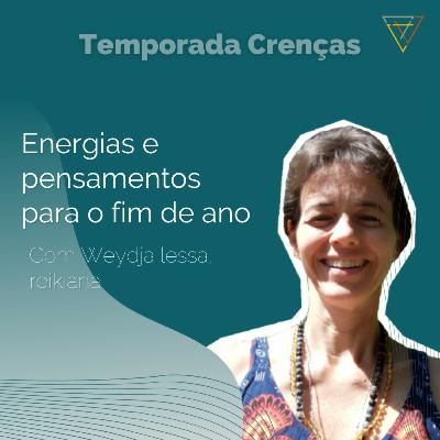 Temporada Crenças - Energias e pensamentos para o fim de ano Temporada Crenças - Energias e pensamentos para o fim de ano