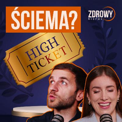 Da się sprzedać wizyty za tysiące? Cała prawda o modelu high ticket