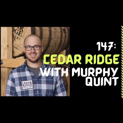 147: Cedar Ridge With Murphy Quint