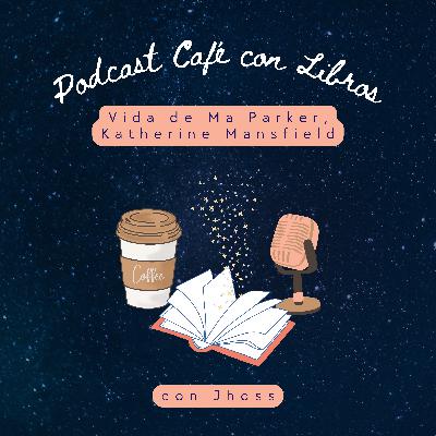 Cuento 054. Vida de Ma Parker - Katherine Mansfield