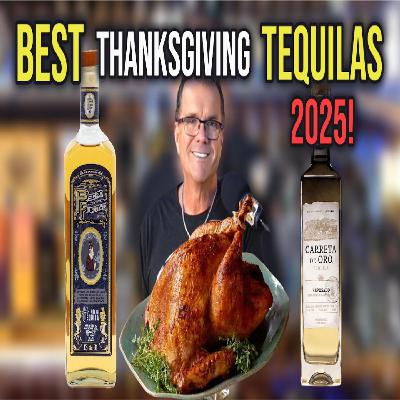 BEST Thanksgiving Tequilas 2025! BEST Thanksgiving Tequilas 2025!