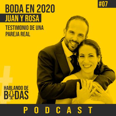 #7 ¿Cómo es una boda en 2020? Testimonio de Juan y Rosa #7 ¿Cómo es una boda en 2020? Testimonio de Juan y Rosa