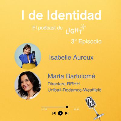 3. I de Identidad - Marta Bartolomé - El aprendizaje y el coraje de mirar adentro, incluso cuando duele.