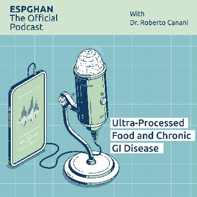 Canani B.: Ultraprocessed Food and Chronic GI Disease