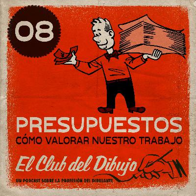 08 #ECDD · Presupuestos: Cómo valorar nuestro trabajo - El Club del Dibujo