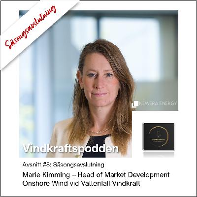 #8 - Marie Kimming, Head of Market Development Onshore Wind vid Vattenfall Vindkraft #8 - Marie Kimming, Head of Market Development Onshore Wind vid Vattenfall Vindkraft
