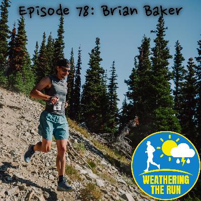 E78: Brian Baker; Moving faster at mountain adventures