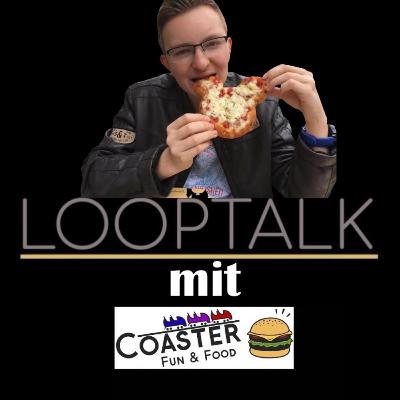 Die leicht verfressene Folge - Looptalk mit @coaster_fun_and_food