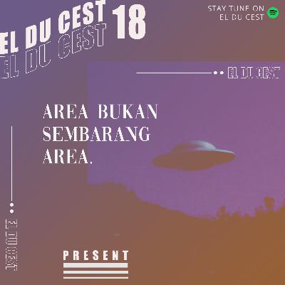 Area Bukan Sembarang Area !!! Eps 18