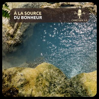 À la source du bonheur