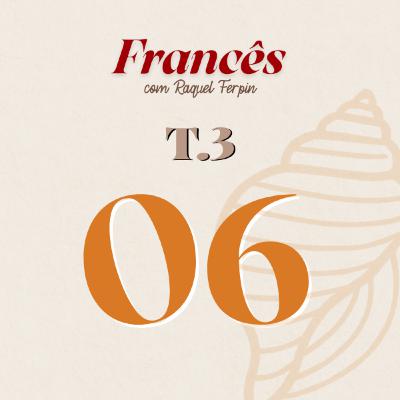 T3/Ep.06 - Le voyage de Paula à Paris #06