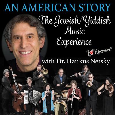 A Musical Melting Pot: Dr. Hankus Netsky A Musical Melting Pot: Dr. Hankus Netsky