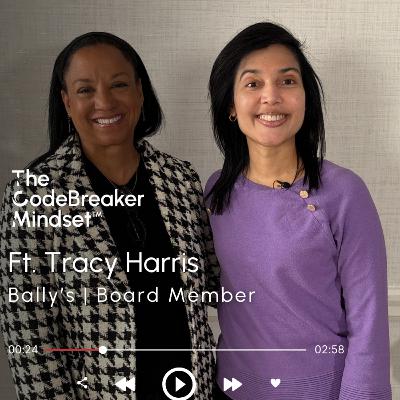The CodeBreaker Mindset™ Ft. Tracy Harris, Bally's, Board Member