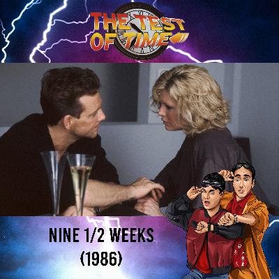 Episode 502: Nine ½ Weeks (1986)