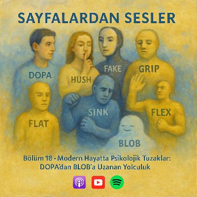 Bölüm 18 : Modern Hayatta Psikolojik Tuzaklar: DOPA’dan BLOB’a Uzanan Yolculuk