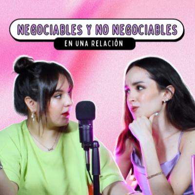 Negociables vs. No Negociables en una relación de pareja | Ep.27 Negociables vs. No Negociables en una relación de pareja | Ep.27
