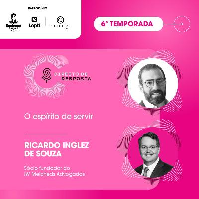 EP #139: Ricardo Inglez de Souza, o espírito de servir.