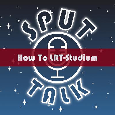 SPT002 - How To LRT-Studium (1/3)