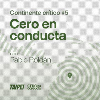 Ep. 5 - Pablo Roldán (Cero en Conducta, Colombia)