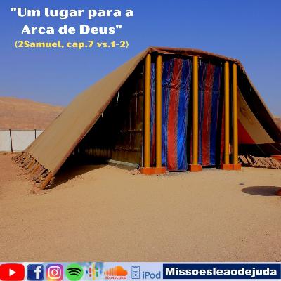 Um Lugar Para a Arca de Deus - Culto da Família (2o Livro de Samuel, cap.7 vs.1-2)