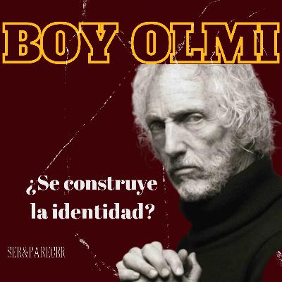 BOY OLMI- ¿De que estamos hechos?