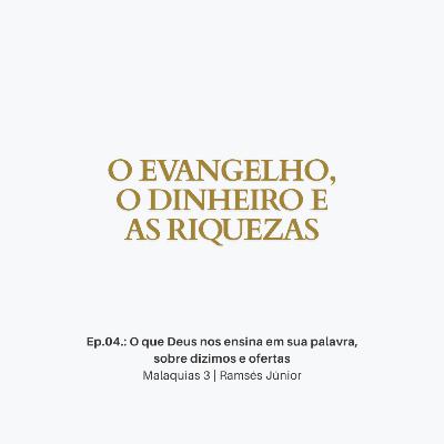 O que Deus nos ensina em sua palavra, sobre dizimos e ofertas | Malaquias 3 | Ramsés Júnior