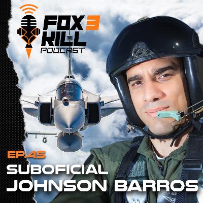 045 - Fox 3 Kill Podcast - Johnson Barros
