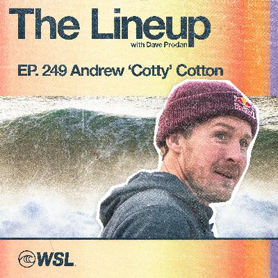 EP 249: Andrew “Cotty” Cotton – From Devon plumber to big wave charger, His back-breaker wipeout at Nazaré 2018, Dryrobe® sessions, and the Mental game behind surfing the world’s heaviest waves