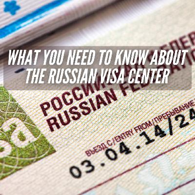 Using the Russian Visa Center